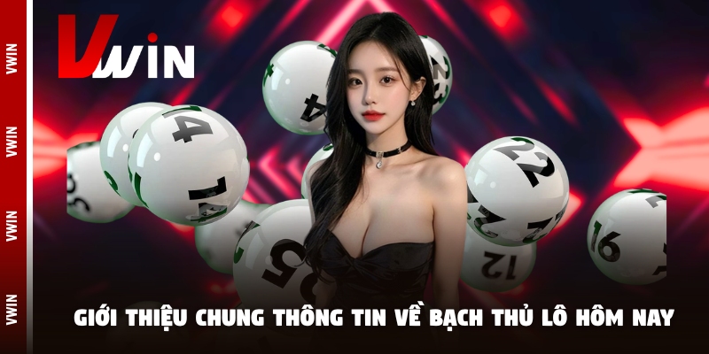 bach thu lo hom nay gioi thieu Giới thiệu chung thông tin về bạch thủ lô hôm nay