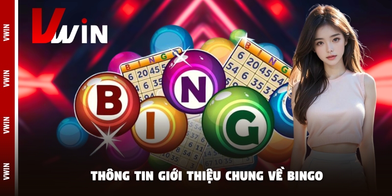 bingo gioi thieu Thông tin giới thiệu chung về bingo