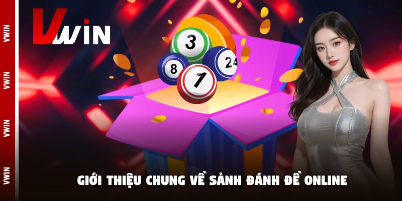 danh de online gioi thieu Giới thiệu chung về sảnh đánh đề online