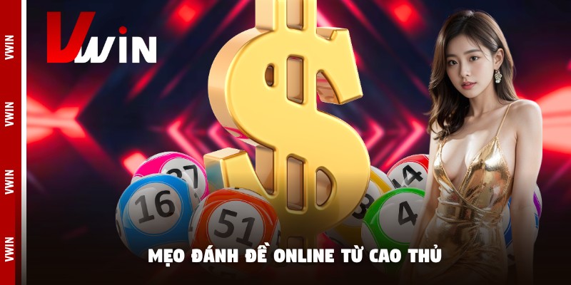 danh de online meo Mẹo đánh đề online từ cao thủ