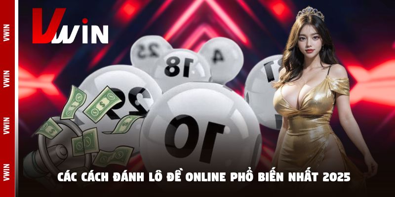 danh lo de online cach danh Các cách đánh lô đề online phổ biến nhất 2025