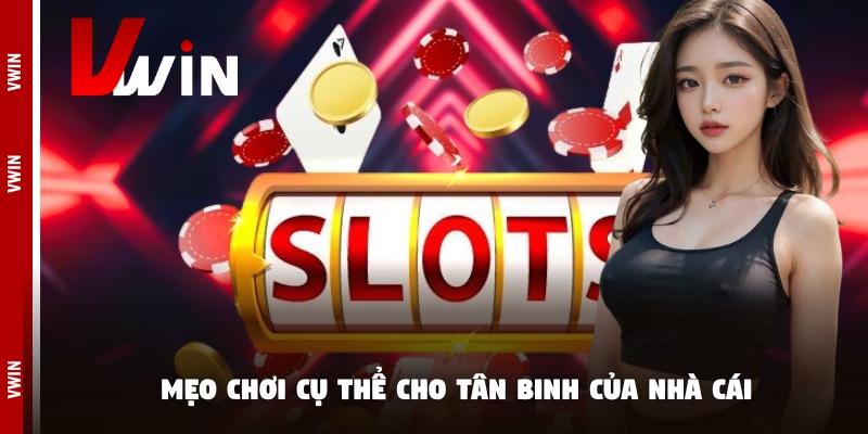 jackpot meo choi Mẹo chơi cụ thể cho tân binh của nhà cái