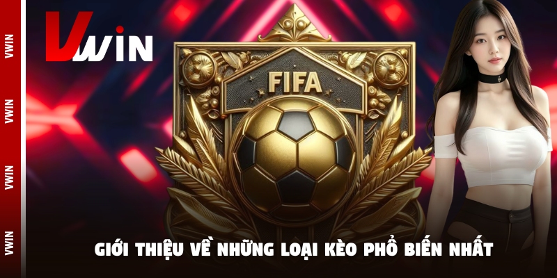 keo tai xiu hom nay vwin gioi thieu Giới thiệu về những loại kèo phổ biến nhất