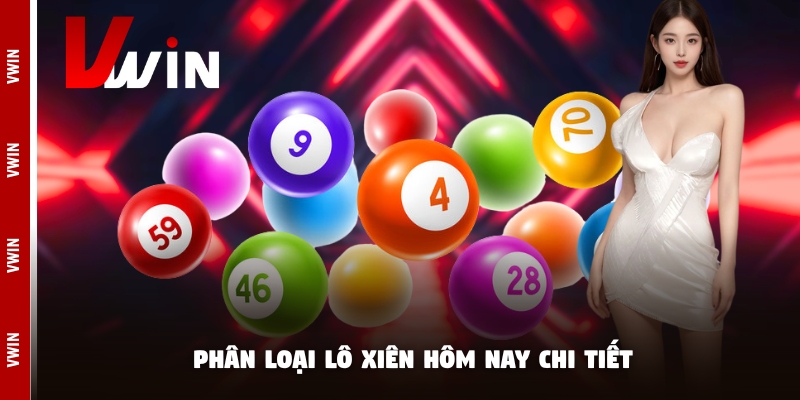 lo xien hom nay phan loai Phân loại lô xiên hôm nay chi tiết
