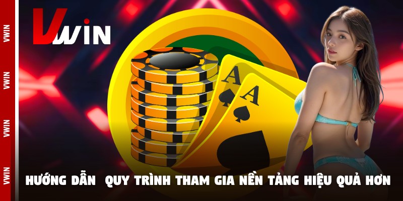 nha cai uy tin vwin huong dan Hướng dẫn chi tiết quy trình tham gia nền tảng hiệu quả hơn