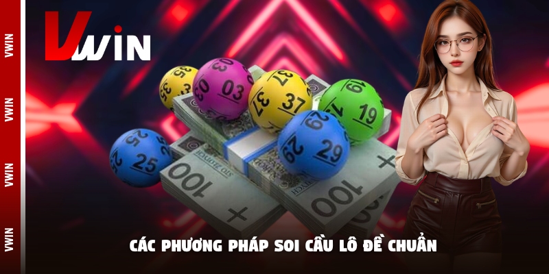 phuong phap soi cau lo de chuan Các phương pháp soi cầu lô đề chuẩn