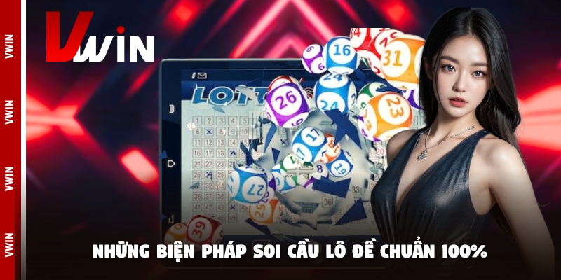soi cau lo de hom nay chuan 100 Những biện pháp soi cầu lô đề chuẩn 100%