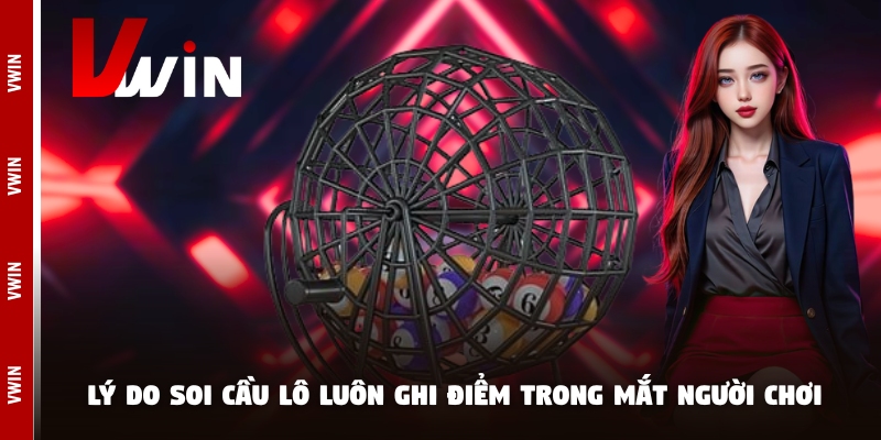 soi cau lo de hom nay nguoi choi Lý do soi cầu lô luôn ghi điểm trong mắt người chơi