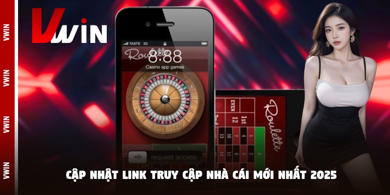 vwin moi nhat 2025 Cập nhật link truy cập nhà cái mới nhất 2025
