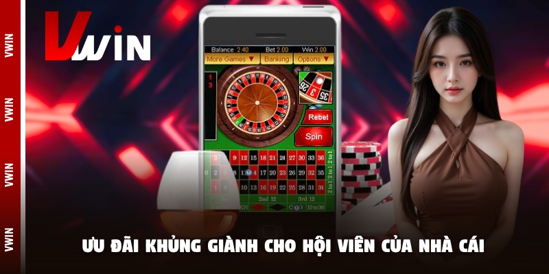 vwin uu dai Ưu đãi khủng giành cho hội viên của nhà cái